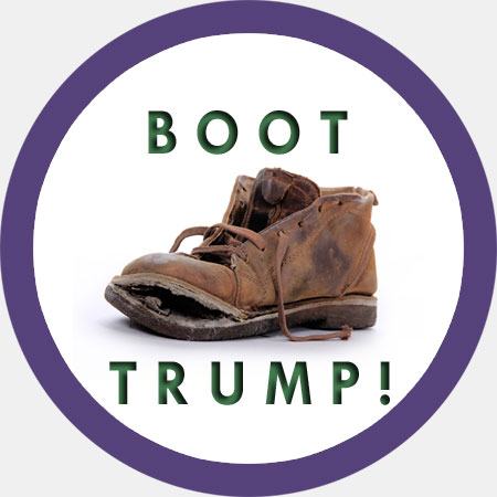 Give Trump the boot!